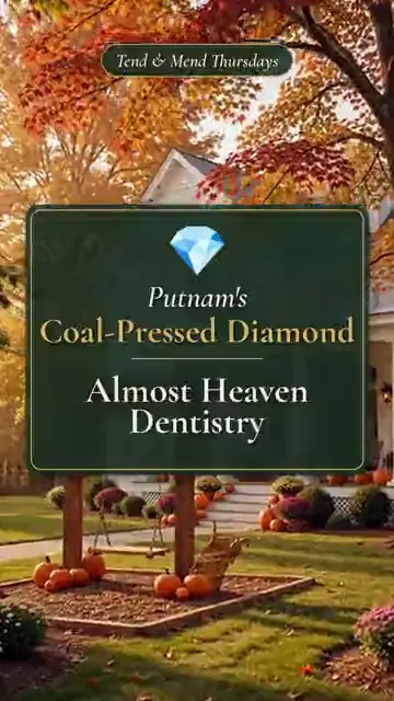 Tend and Mend Thursdays sign reading Putnam's Coal-Pressed Diamond, Almost Heaven Dentistry, in front of a white farmhouse with fall trees